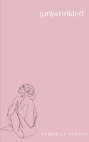 (un)wrinkled 9357447563 Book Cover