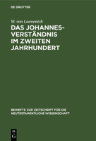 Das Johannes-Verständnis Im Zweiten Jahrhundert 3110984644 Book Cover