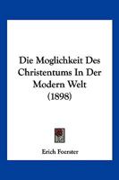 Die Moglichkeit Des Christentums In Der Modern Welt (1898) 1168329124 Book Cover