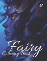 Fairy Coloring Book: (W) Coloring Book for Adults and Teens Featuring Beautiful Fairies and Butterflies, Stunning Designs for Hours of Relaxation and More! B08RZBSDH9 Book Cover