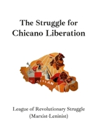 The Struggle for Chicano Liberation 1387677705 Book Cover