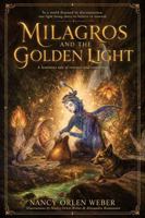 MILAGROS AND THE GOLDEN LIGHT: A luminous tale of love and connection 1959334131 Book Cover