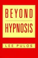 Beyond Hypnosis 0929110161 Book Cover
