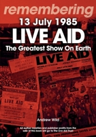 Remembering Live Aid 1789525780 Book Cover