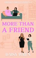 More Than a Friend: A Friends to Lovers Sapphic Romance (Broken Shelves) B0F83W3C6D Book Cover