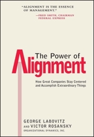 The Power of Alignment: How Great Companies Stay Centered and Accomplish Extraordinary Things 0471177903 Book Cover