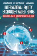 International Equity Exchange-Traded Funds: Navigating Global Etf Market Opportunities and Risks 303053863X Book Cover