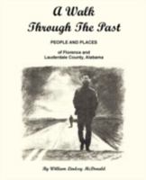 A Walk Through The Past - People and Places of Florence and Lauderdale County Alabama 0971994560 Book Cover