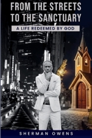 From The Streets to the Sanctuary: A Life Redeemed by God B0FHTLVFXK Book Cover