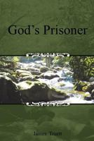 God's Prisoner 144044031X Book Cover