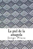 La piel de la amapola: poes�a 1537481835 Book Cover