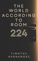 The World According to Room 224 1980555400 Book Cover