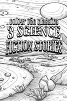 Color Your Own Cover of William Tenn's 3 Science Fiction Stories (Enhance a Beloved Classic Book and Create a Work of Art) (Colour the Classics) B0D1L859B9 Book Cover