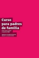 The Parenting Teenagers Course Guest Manual LatAm Edition 1938328353 Book Cover