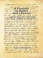 8 Pounds of Butter and Cheese: Letters from the Civil War by Ira S. Jeffers 137th N.Y.V. 1434375420 Book Cover