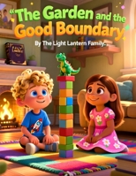 The Garden And The Good Boundary: Adventures with Maya and Micah B0GHRK8RVY Book Cover