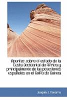 Apuntes Sobre El Estado De La Costa Occidental De Africa: Y Principalmente De Las Posesiones Espanolas En El Golfo De Guinea (1859) 0526180242 Book Cover