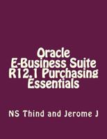 Oracle E-Business Suite R12.1 Purchasing Essentials 1500956511 Book Cover