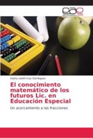 El conocimiento matemático de los futuros Lic. en Educación Especial 6202147598 Book Cover