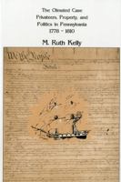 The Olmsted Case: Privateers, Property, And Politics In Pennsylvania, 1778-1810 (Pennsylvania History and Culture Series) 1575910926 Book Cover