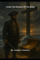 Under The Shadow Of The Cross B0FCD8XK1F Book Cover