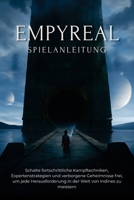 EMPYREAL SPIELANLEITUNG: Schalte fortschrittliche Kampftechniken, Expertenstrategien und verborgene Geheimnisse frei, um jede Herausforderung in der Welt von Indines zu meistern (German Edition) B0F7RJK4ZC Book Cover