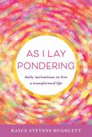 As I Lay Pondering: daily invitations to live a transformed life 1608082164 Book Cover