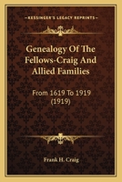 Genealogy of the Fellows-Craig and allied families from 1619 to 1919 1017478678 Book Cover