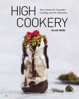 High Cookery: Your Guide for Cannabis Cooking and the Munchies [A Cookbook] 1733366202 Book Cover