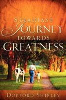 Steadfast Journey Towards Greatness 159781864X Book Cover