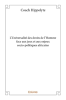 L'Universalité des droits de l'Homme face aux jeux et aux enjeux socio-politiques africains (French Edition) 2414109211 Book Cover