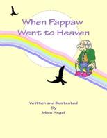 When Pappaw Went To Heaven 0359462170 Book Cover