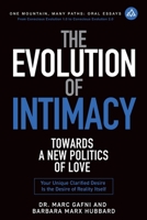 The Evolution of Intimacy: Towards a New Politics of Love: Your Unique Clarified Desire Is the Desire of Reality Itself (One Mountain Oral Essays) B0FFBQCVZG Book Cover