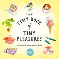 The Tiny Book of Tiny Pleasures 0761193766 Book Cover