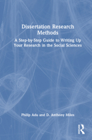 Dissertation Research Methods: A Step-By-Step Guide to Writing Up Your Research in the Social Sciences 1032213833 Book Cover