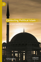 Contesting Political Islam: Hizb ut-Tahrir and Rival Islamist Groups 3032247551 Book Cover