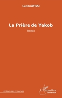La prière de Yakob: Roman (Harmattan Cameroun) (French Edition) 2296122043 Book Cover