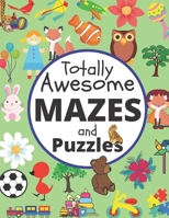 Totally Awesome Mazes And Puzzles: Over 100 Brain-bending Challenges B095GLS2WF Book Cover