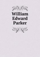 William Edward Parker 1145645062 Book Cover