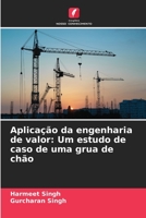 Aplicação da engenharia de valor: Um estudo de caso de uma grua de chão 6206260739 Book Cover