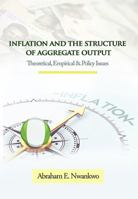 Inflation and the Structure of Aggregate Output: Theoretical, Empirical and Policy Issues 1909112755 Book Cover