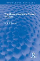 The Correspondence Theory of Truth 1032129115 Book Cover
