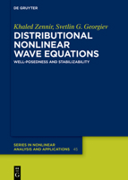 Distributional Nonlinear Wave Equations: Well-Posedness and Stabilizability (de Gruyter Nonlinear Analysis and Applications) 3111633683 Book Cover