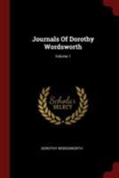 Journals Of Dorothy Wordsworth; Volume 1 1015816150 Book Cover