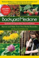 Backyard Medicine: Harvest and Make Your Own Herbal Remedies 1602397015 Book Cover