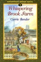 Whispering Brook Farm (Bender, Carrie, Whispering Brook Series, 1.) 0836190114 Book Cover