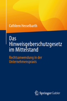 Das Hinweisgeberschutzgesetz im Mittelstand: Rechtsanwendung in der Unternehmenspraxis (German Edition) 3658488972 Book Cover