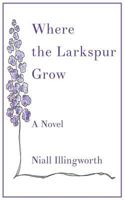 Where the Larkspur Grow 1786233320 Book Cover