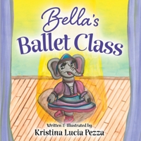 Bella's Ballet Class: The Bella Lucia Series, Book 12 1959959395 Book Cover
