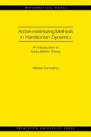 Action-Minimizing Methods in Hamiltonian Dynamics (Mn-50): An Introduction to Aubry-Mather Theory 0691164509 Book Cover
